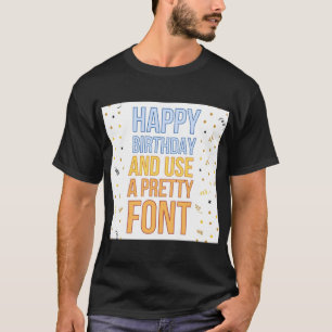 Happy Birthday en gebruik een mooi Wenskaart voor  T-shirt