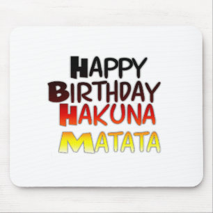 Happy Birthday Hakuna Matata Inspirerend grafisch Muismat