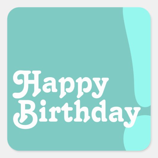 Happy Birthday in Turquoise Vierkante Sticker (Voorkant)
