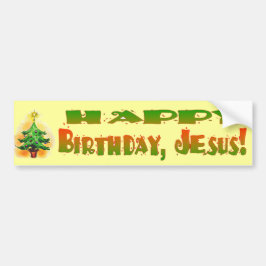 HAPPY BIRTHDAY JESUS BUMPERSTICKER