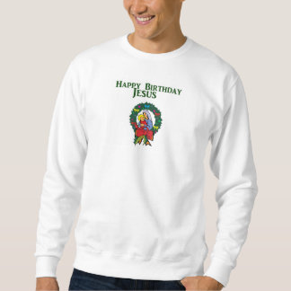 Happy Birthday Jesus Sweatshirt