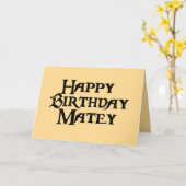 Happy Birthday Matey Humor Kaart (Gele Bloem)