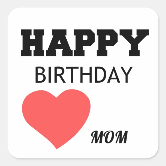 HAPPY BIRTHDAY MOM VIERKANTE STICKER (Voorkant)