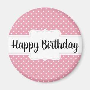 Happy Birthday Pink Polka Dot Round Gift Magnet Magneet