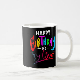 Happy birthday to womens girls birthday to love koffiemok