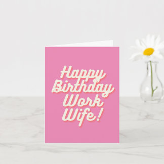 Happy Birthday Work Wife - Kaart Roze