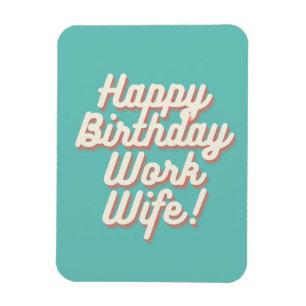 Happy Birthday Work Wife Magnet - Aquamarine Magneet