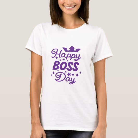 Happy Boss Day beroemd gemaakt door Boss Lady T-shirt (Voorkant)