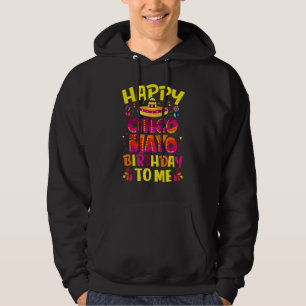 Happy Cinco De Mayo Birthday To Me Mexican Sombrer Hoodie
