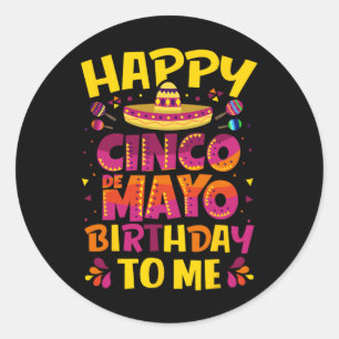 Happy Cinco De Mayo Birthday To Me Mexican Sombrer Ronde Sticker