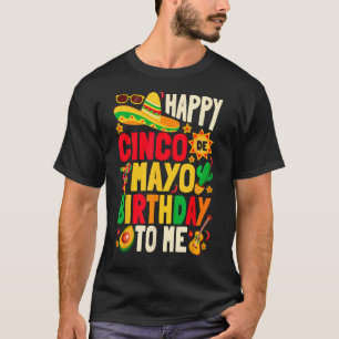 Happy Cinco de Mayo Birthday voor mij T-shirt
