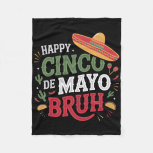 Happy Cinco De Mayo Bruh Grappige Mexicaanse Fiest Fleece Deken