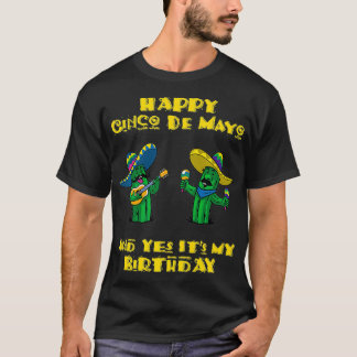Happy Cinco De Mayo en ja, het is mijn geboortedag T-shirt