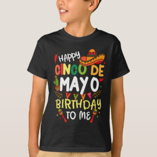 Happy Cinco de Mayo verjaardag voor mij Mexicaanse T-shirt