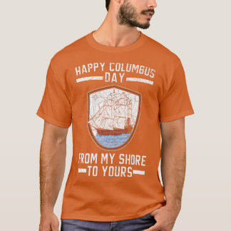 Happy Columbus dag van mijn kust tot jouw navigato T-shirt