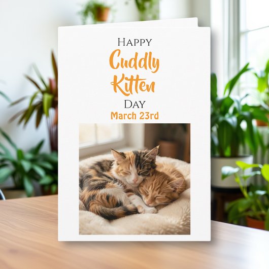 Happy Cuddle Kitten Day - March 23rd Kaart