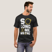 Happy Divorce Party So Long Mr Wrong T-shirt (Voorkant volledig)