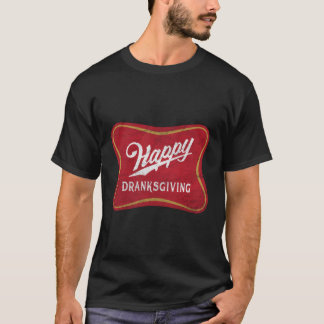 Happy Dranksgiving Bierdrinker Thanksgiving T-shirt