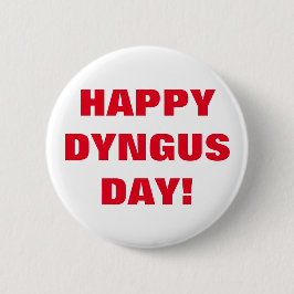 HAPPY DYNGUS DAY RONDE BUTTON 5,7 CM