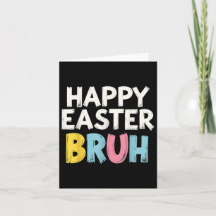 Happy Easter Bruh Meme Funny Bunny Bro Tiener Jong Kaart