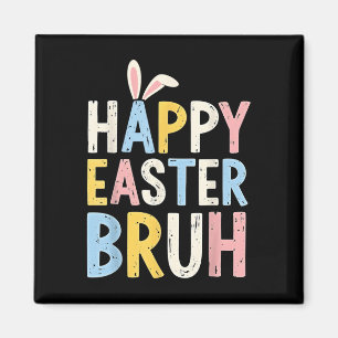 Happy Easter Bruh Meme Funny Bunny Eggs Tiener Jon Magneet