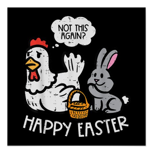 Happy Easter Bunny Chicken Niet weer Funny Mannen  Perfect Poster (Voorkant)