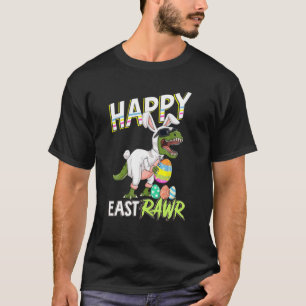 Happy Eastrawr T Rex Dinosaur Easter Bunny Egg Eas T-shirt