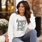 Happy Fall Y'all Sweatshirt de script tendance