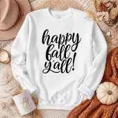 Happy Fall Y'all Sweatshirt de script tendance