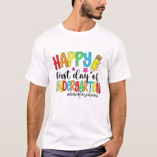 Happy First Day Kindergarten Funny Back To School T-shirt