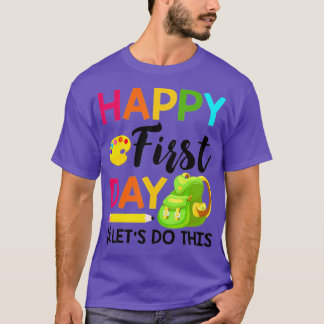 Happy First Day laat dit welkomstwoord terugbrenge T-shirt