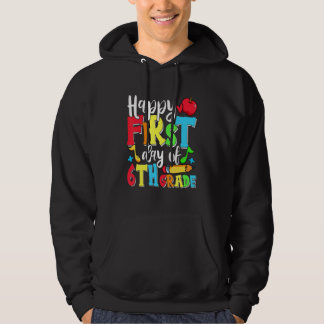 Happy First Day Of 6th Grade Cute Back To School 1 Hoodie