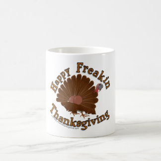 "Happy Freakin Thanksgiving" - mok