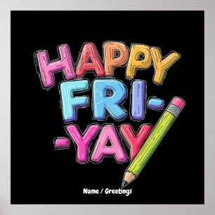 Happy Fri-Yay Vrijdag Lovers Funny Weekend Teacher Poster