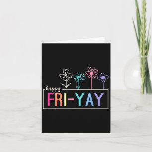 Happy Friday Teacher Fri-yay Funny Weekend Teacher Kaart