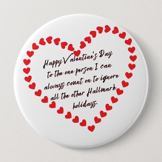 Happy Funny Valentijnsdag gift citeert sarcasme Ronde Button 4,0 Cm (Voorkant)
