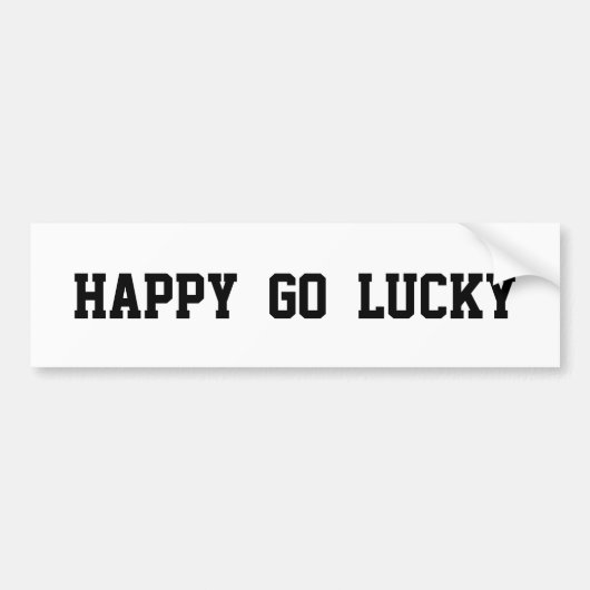 Happy Go Lucky sur Bumper Sticker blanc (Devant)