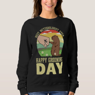 Happy Groundhog Day Best Meteoroloog Ever 6 Trui