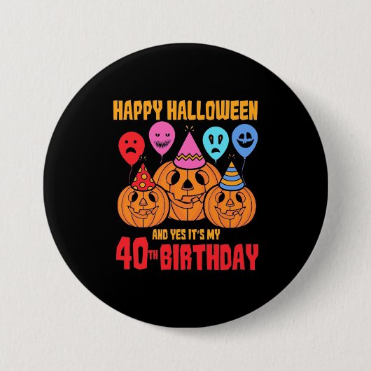 Happy Halloween 40th Birthday Ronde Button 7,6 Cm (Voorkant)