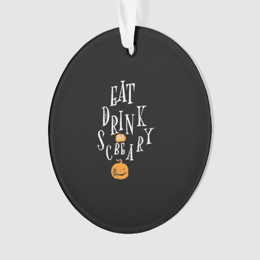 Happy Halloween Eat Drink And Be Scary Trendy Ornament (voorkant)