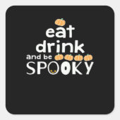 Happy Halloween Eat Drink And Be Scary Trendy Vierkante Sticker (Voorkant)