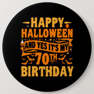 Happy Halloween en ja. Het is mijn 70e Birthday Gi Ronde Button 6,0 Cm