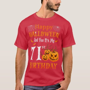 Happy Halloween en zijn 71e verjaardag 71 jaar o T-shirt