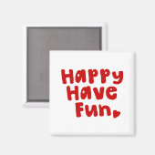 Happy have Fun Magneet (Voorkant / Achterkant)