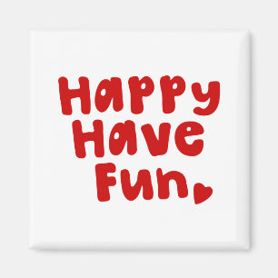 Happy have Fun Magneet