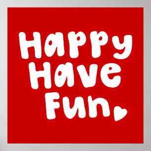 Happy have Fun Poster