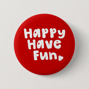 Happy have Fun Ronde Button 5,7 Cm