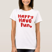 Happy have Fun T-shirt (Voorkant)