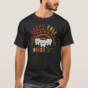 Happy Herfst penseel ze allemaal tandheelkundig ta T-shirt