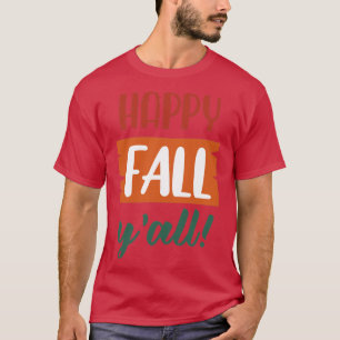 Happy Herfst Yall8 1 T-shirt